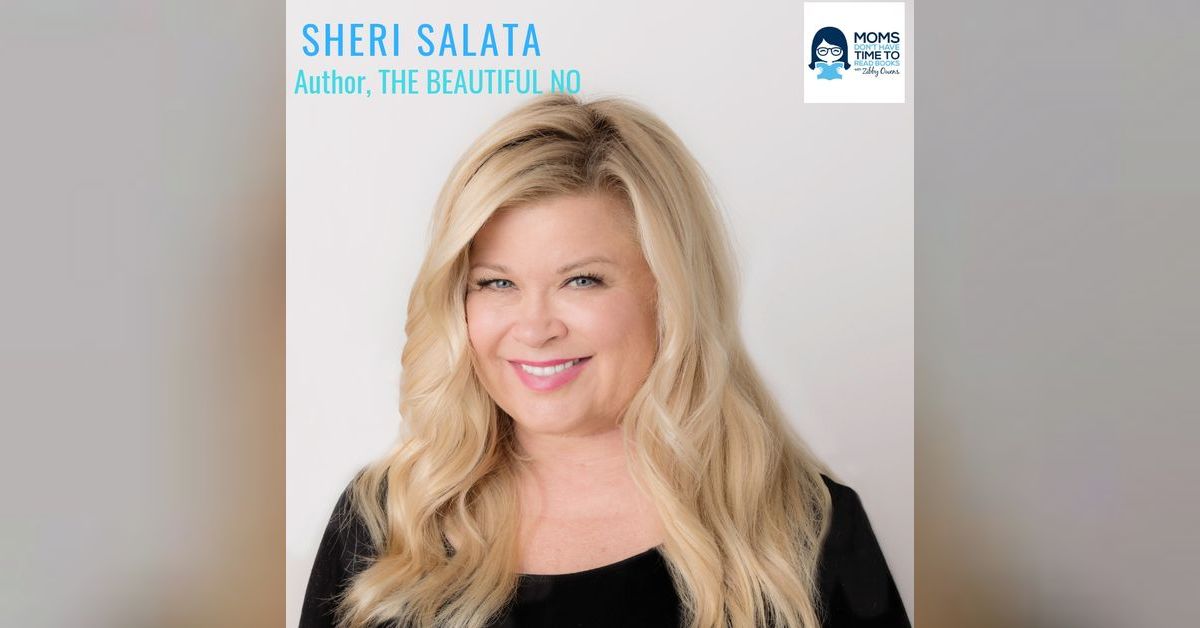 Sheri Salata, THE BEAUTIFUL NO Moms Don’t Have Time to Read Books