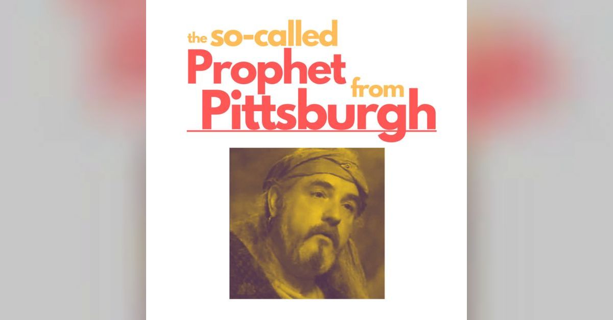 The SoCalled Prophet from Pittsburgh (True Crime/Cult Investigation) w
