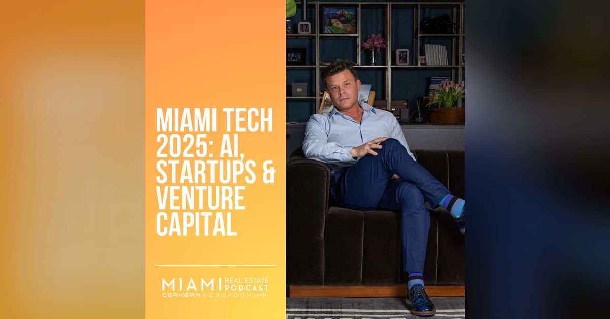 Miami Tech 2025: AI, Startups & Venture Capital — Jeff Ransdell | Ep ...