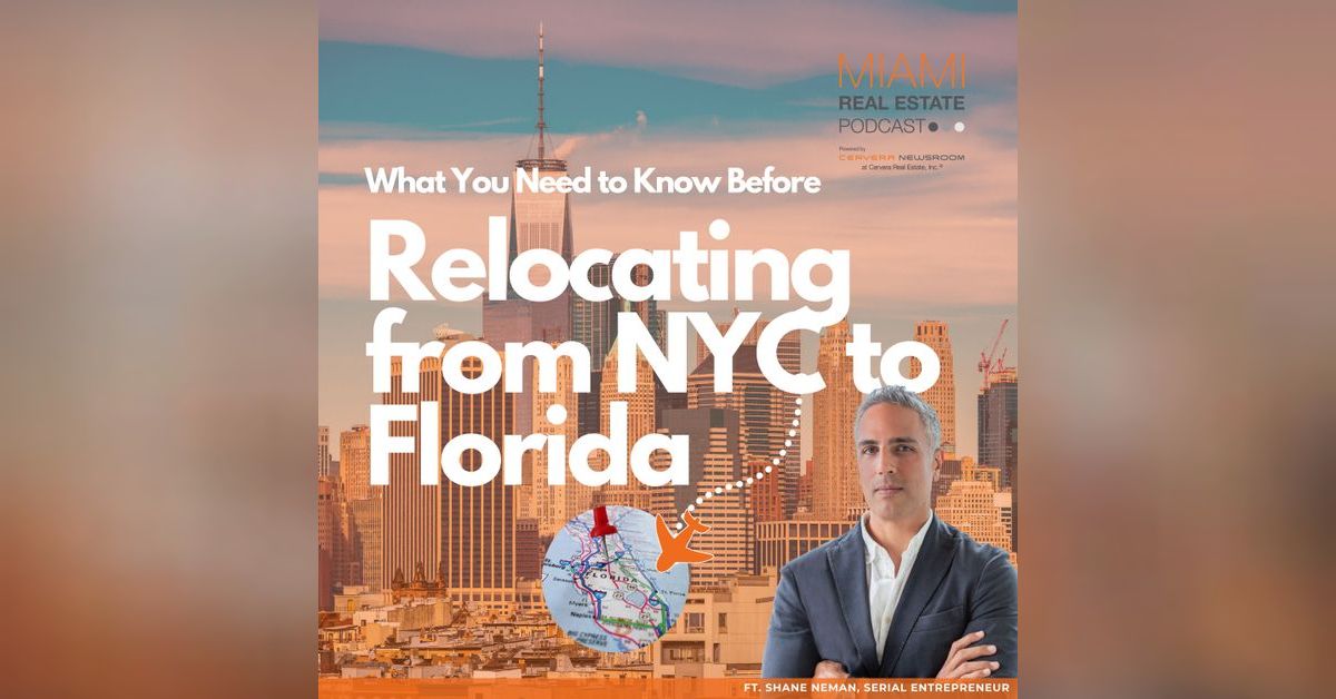 Shane Neman — How To Relocate From NYC to South Florida Ep. 51