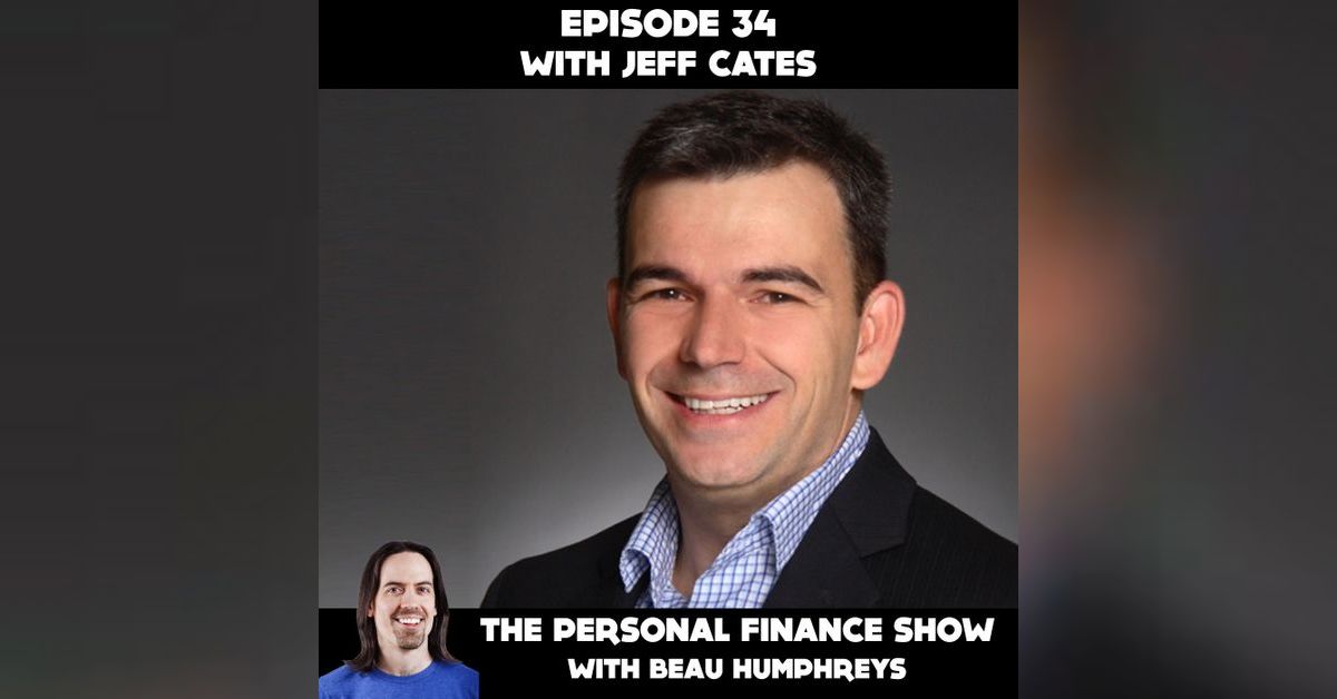 34 - Jeff Cates (Small Business Episode) | The Personal Finance Show