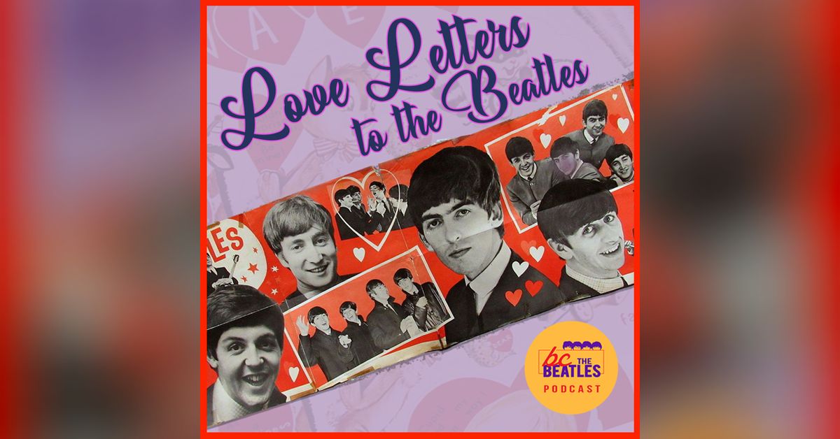Love Letters to the Beatles (and a Fest recap!) | BC the Beatles