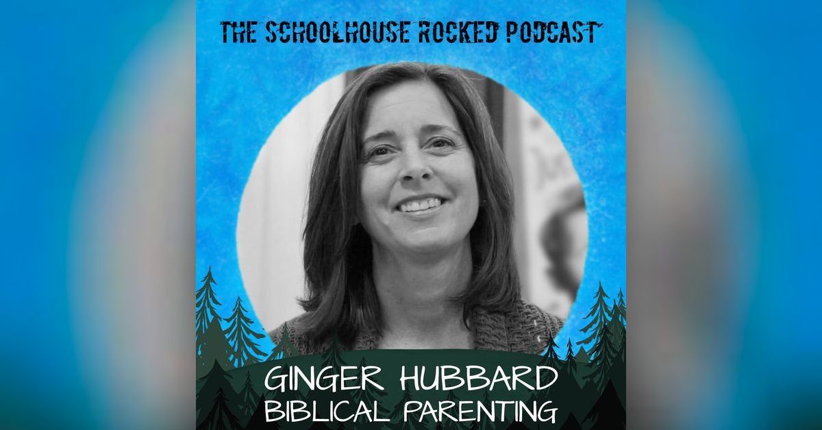 Biblical Parenting Ginger Hubbard Schoolhouse Rocked The