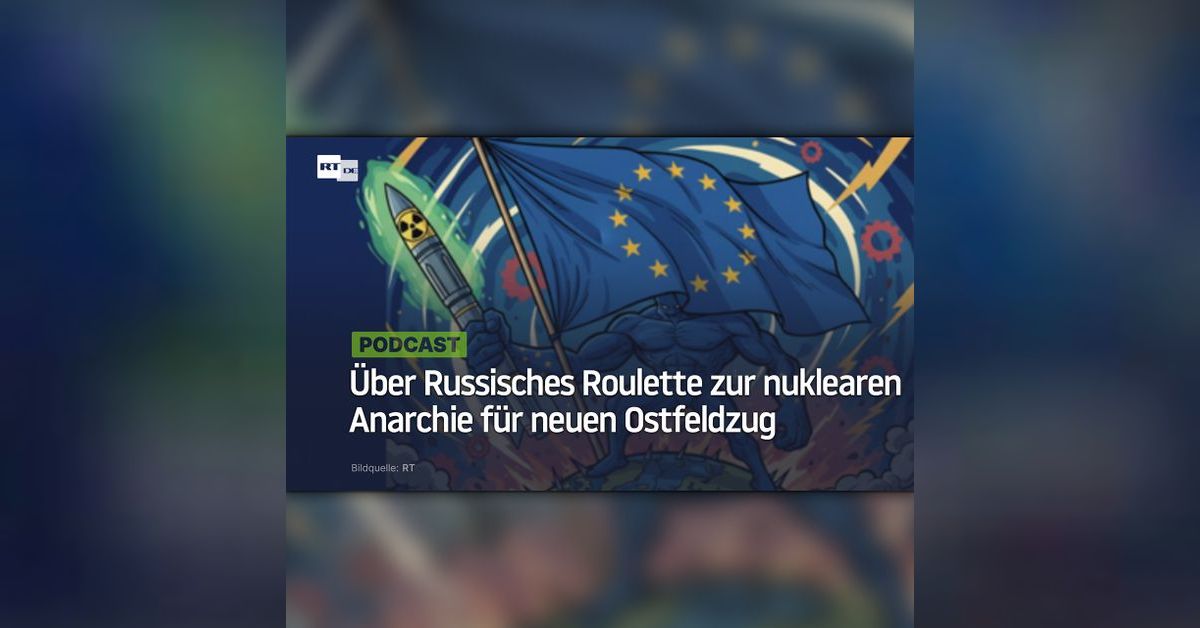 Europas Kernwaffenspielchen: Über Russisches Roulette zur nuklearen ...