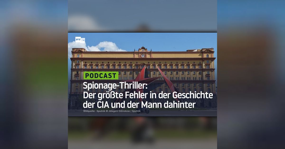 Spionage-Thriller: Der größte Fehler in der Geschichte der CIA und der ...