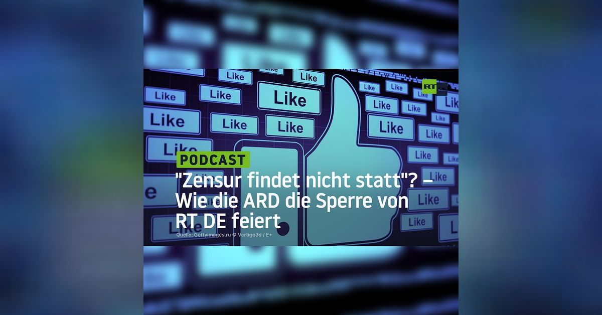 Eine Zensur Findet Nicht Statt ”Eine Zensur findet nicht statt”? – Wie die ARD die Sperre von RT DE