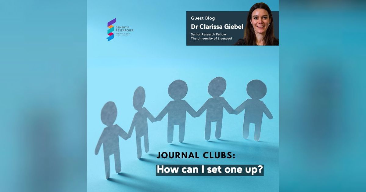 Dr Clarissa Giebel Journal Clubs How can I set one up? Dementia