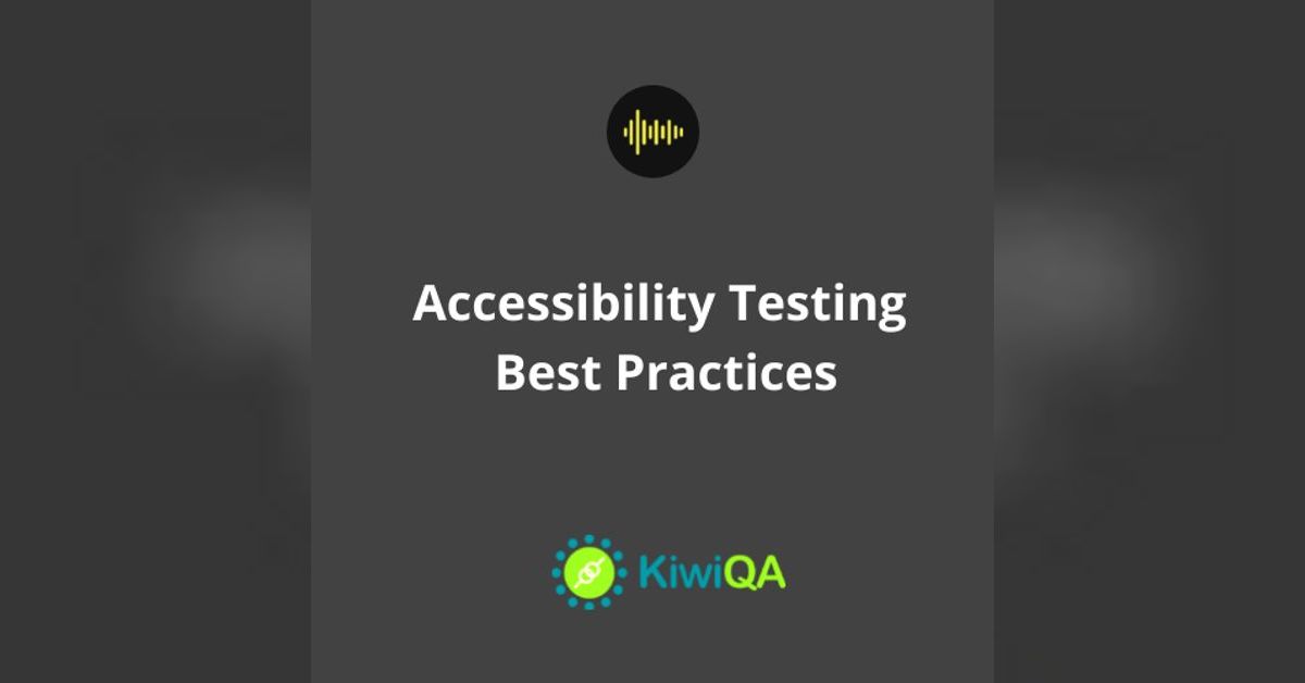 Accessibility Testing Best Practices | Software Testing Podcast