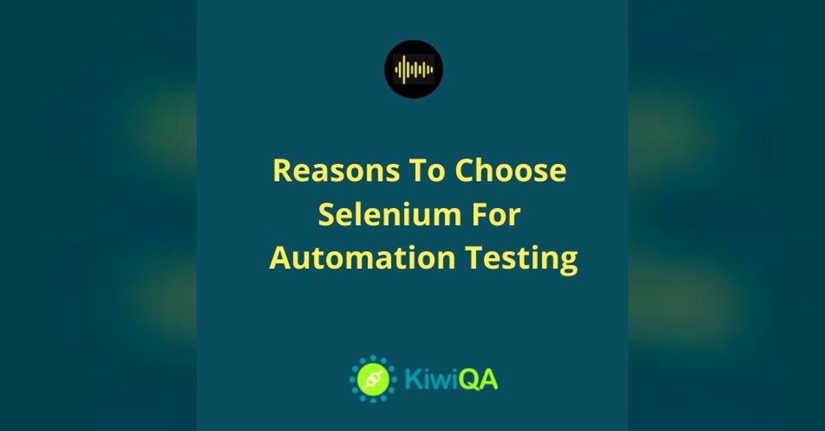 Reasons To Choose Selenium For Automation Testing | Software Testing ...