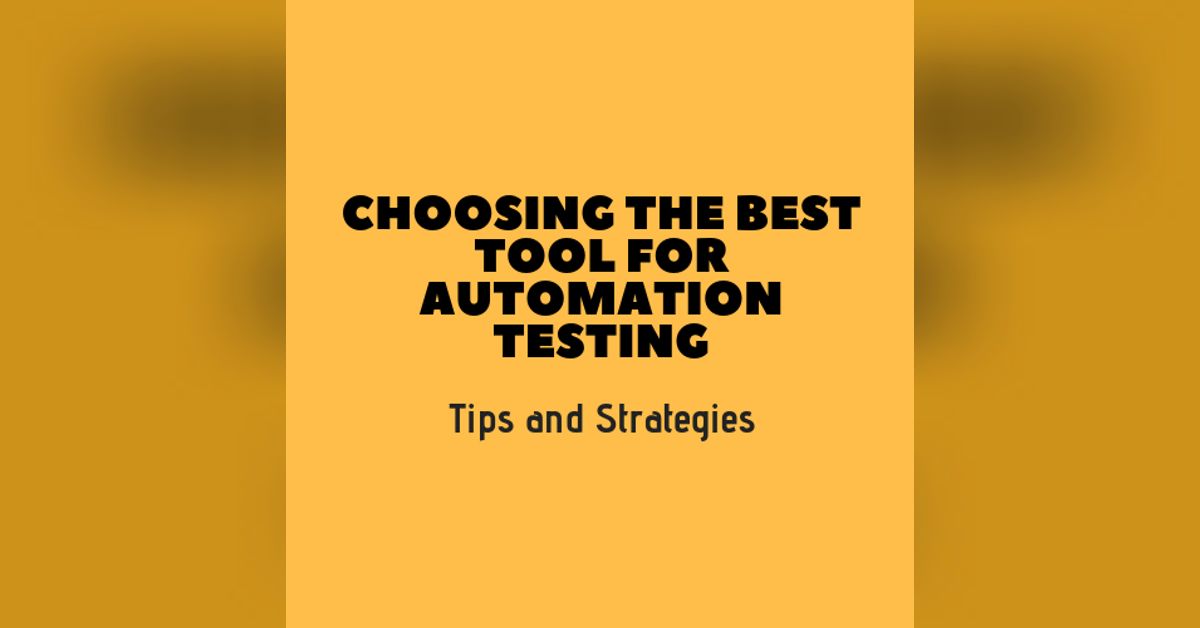 Choosing the best tool for automation Testing Tips and Strategies Software Testing Podcast