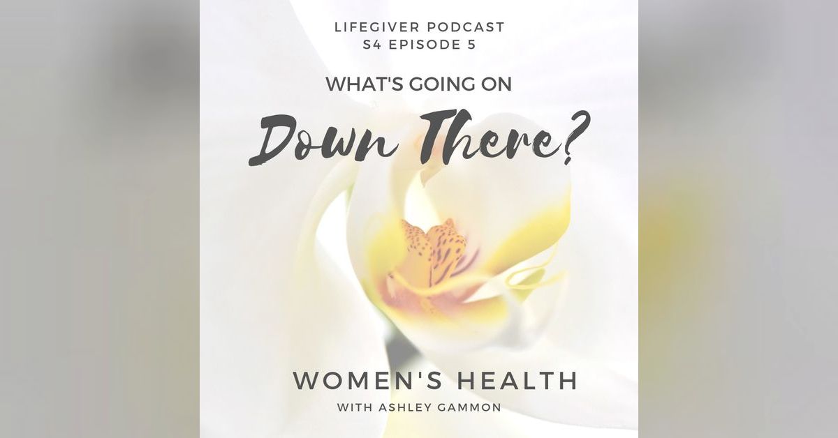 What's Going On Down There? Women's Health with Ashley Gammon | The ...