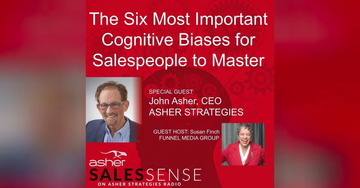 Six Most Important Cognitive Biases for Salespeople to Master Asher