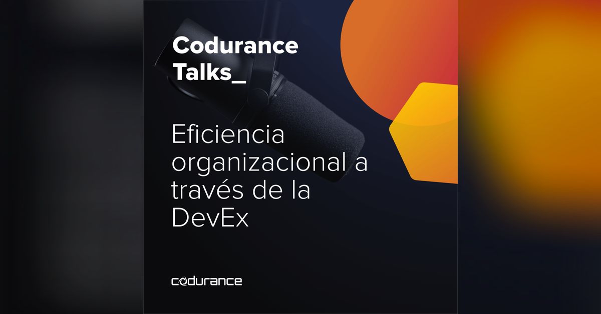 [ES] Potenciando la eficiencia organizacional a través de la DevEx ...