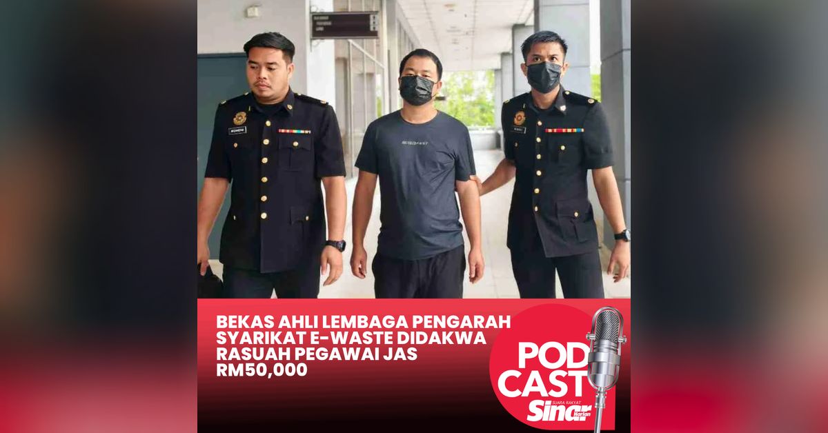 Bekas ahli lembaga pengarah syarikat e-waste didakwa rasuah pegawai JAS ...