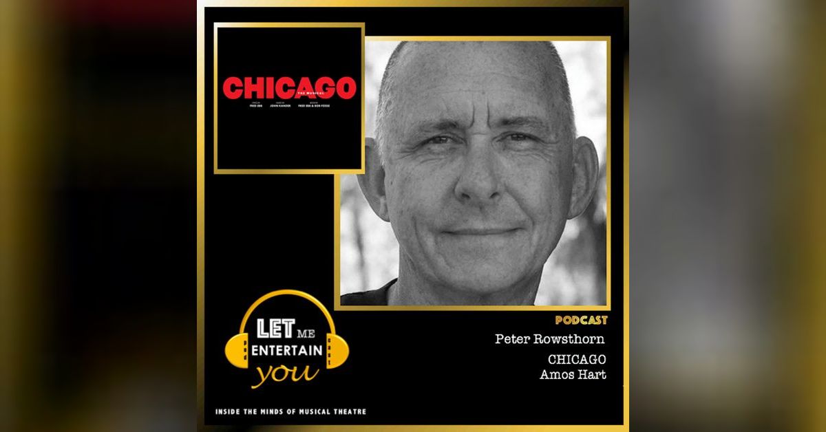 Peter Rizzo Chicago CHICAGO - Peter Rowsthorn (Amos Hart) | Let Me Entertain You