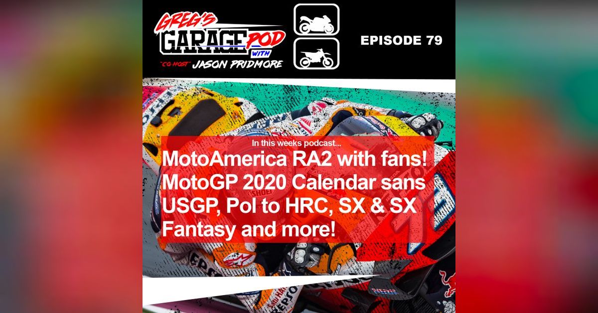 Ep79 MotoAmerica Road America 2 with fans! Plus, MotoGP Calendar, the