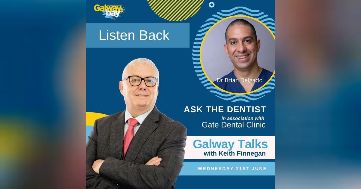 Ask the Dentist with Gate Dental Clinic Dec 13th 2023 Galway Bay fm
