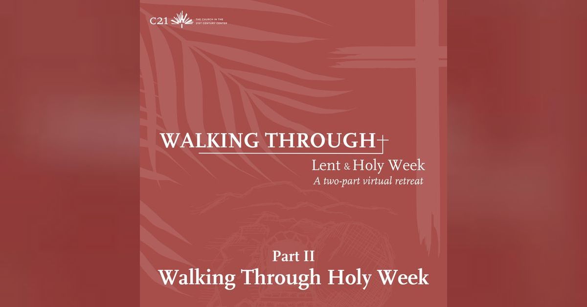 Walking Through Holy Week | A Virtual Retreat | Part II | GodPods