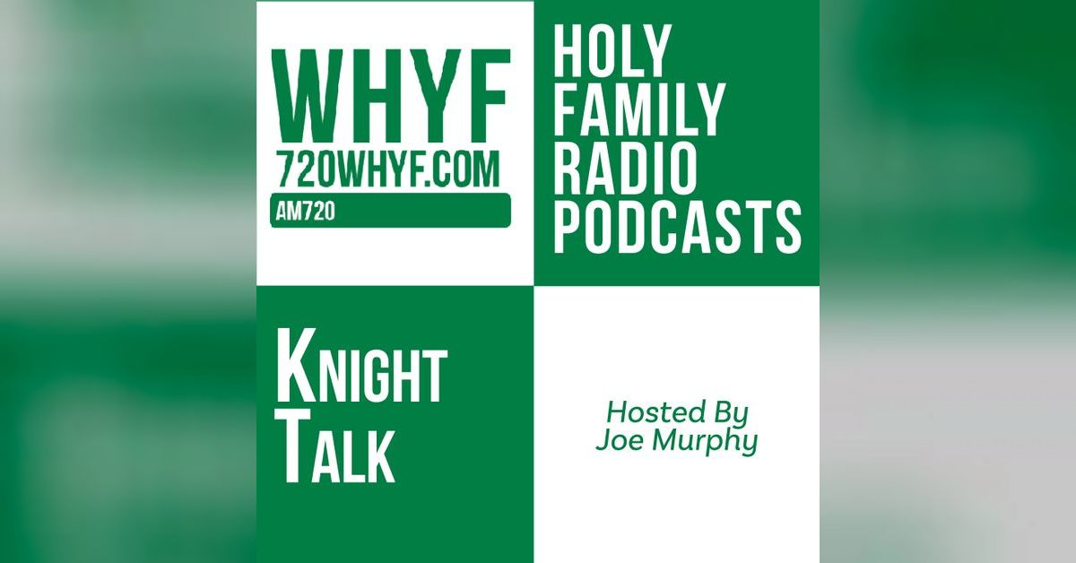Holy Family Radio Podcasts (AM 720 - WHYF) - knight Talk 03-23-2025 ...
