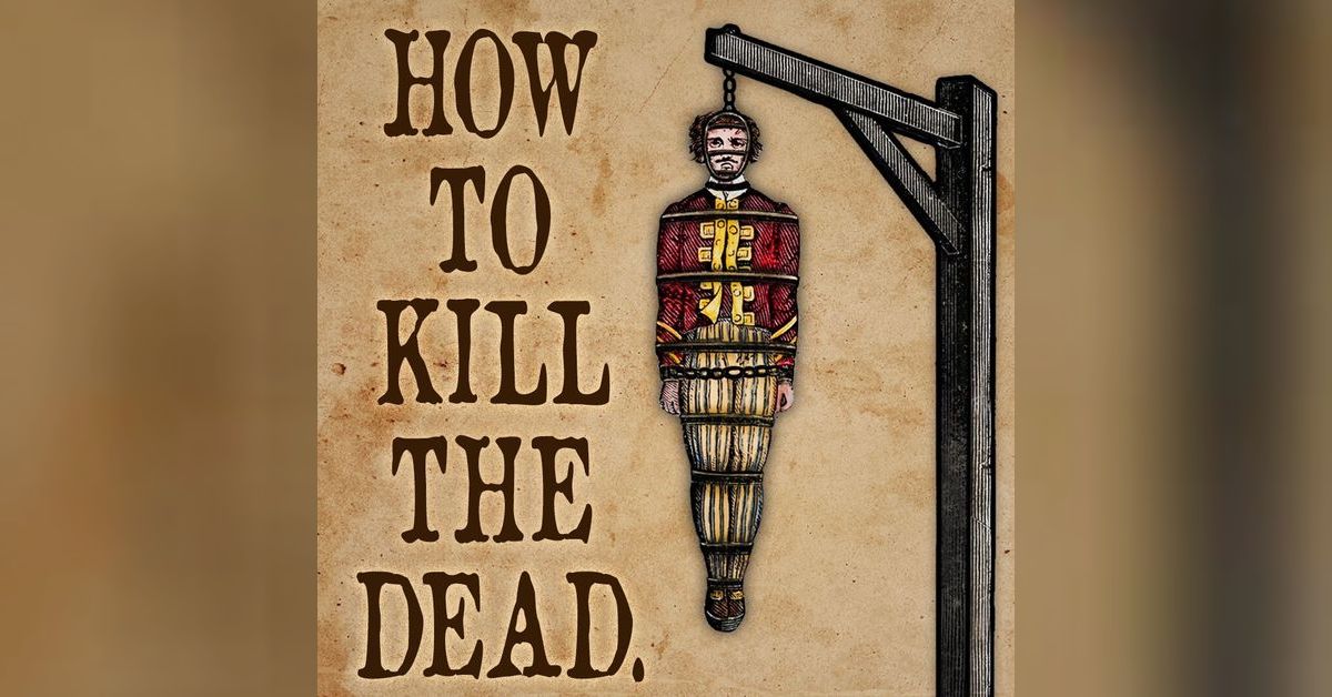 Double Death The Art of Posthumous Executions According To An Idiot