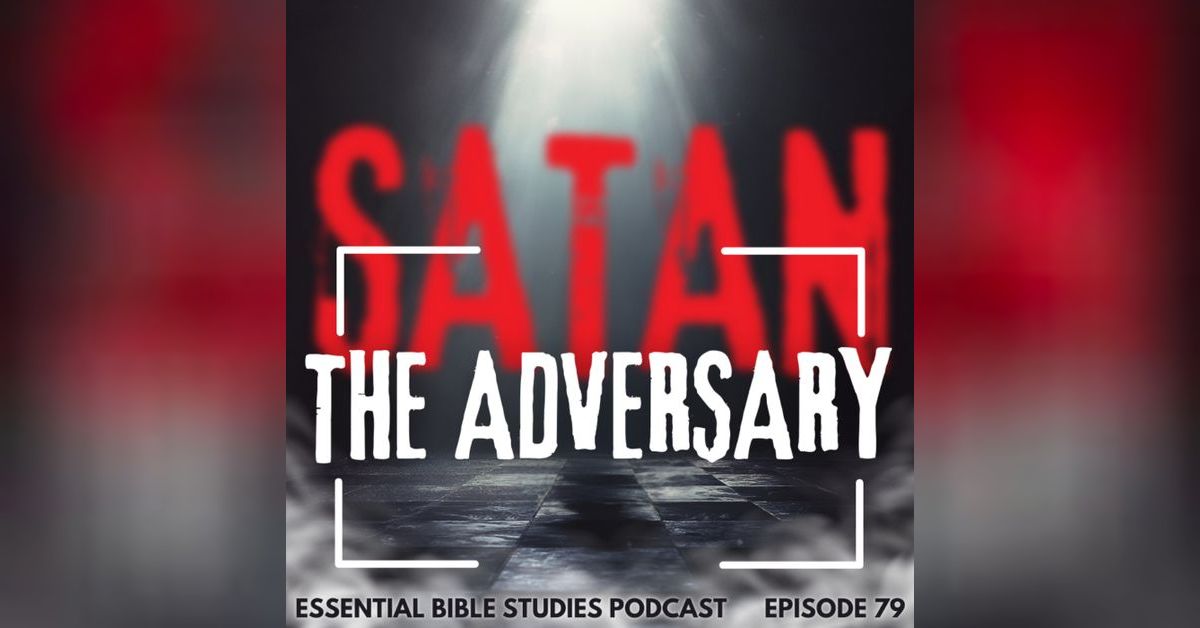 Satan the Adversary | Essential Bible Studies