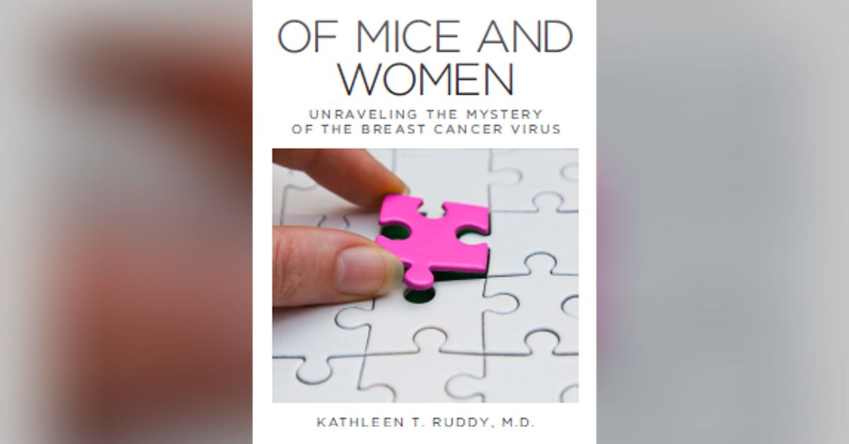 Dr. Kathleen Ruddy shares the untold story of her breast cancer virus ...