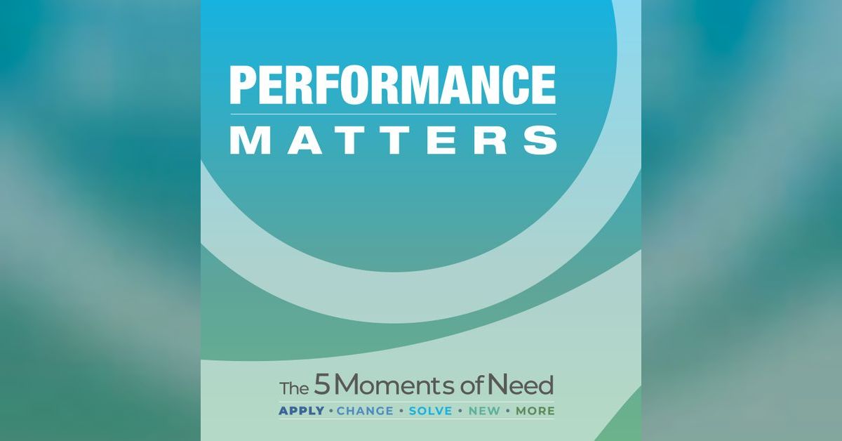 From Design to Delivery: Mastering the 5 Moments of Need | Performance ...
