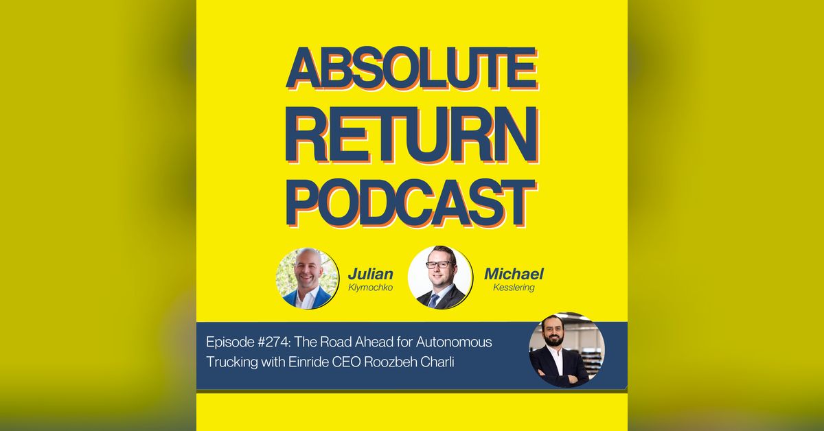 #274 - The Road Ahead for Autonomous Trucking with Einride CEO Roozbeh ...