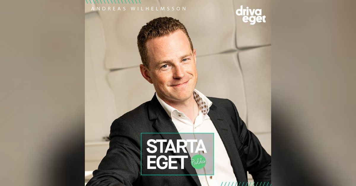10 framgångstips med Andreas Wilhelmsson från Ljusgårda | Driva Eget-podden