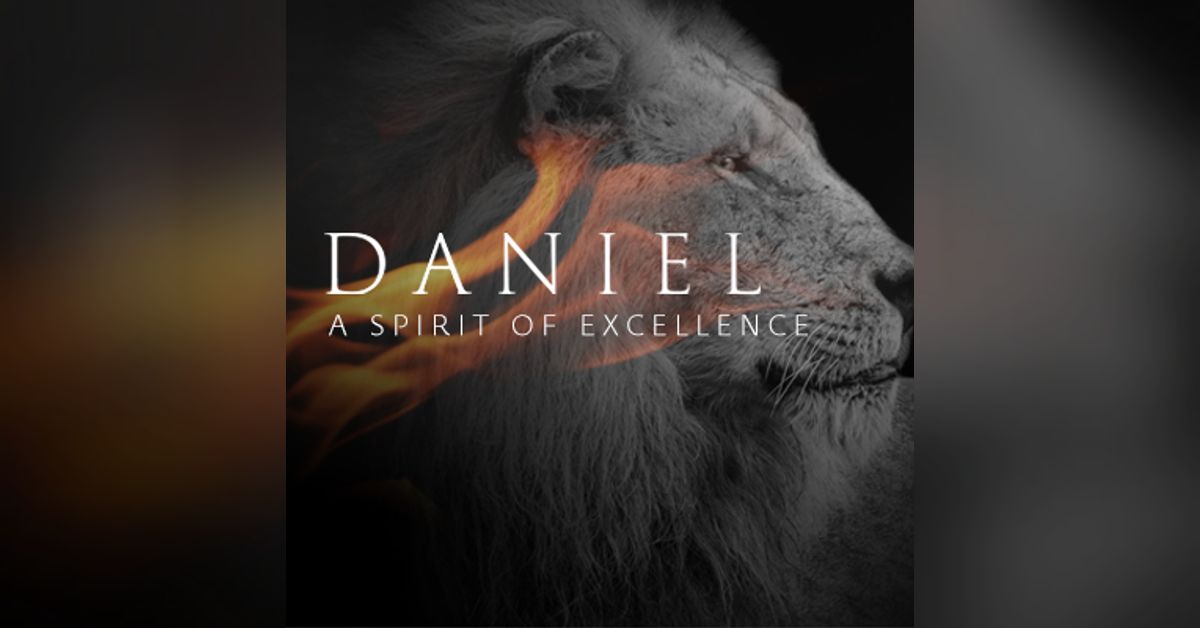 Daniel - A-Spirit-of Excellence - Part 1 - 2023-02-05 | Springhill ...