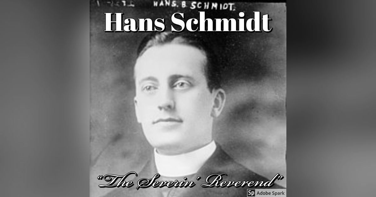 Old Timey Crimey #11: Hans Schmidt | Old Timey Crimey