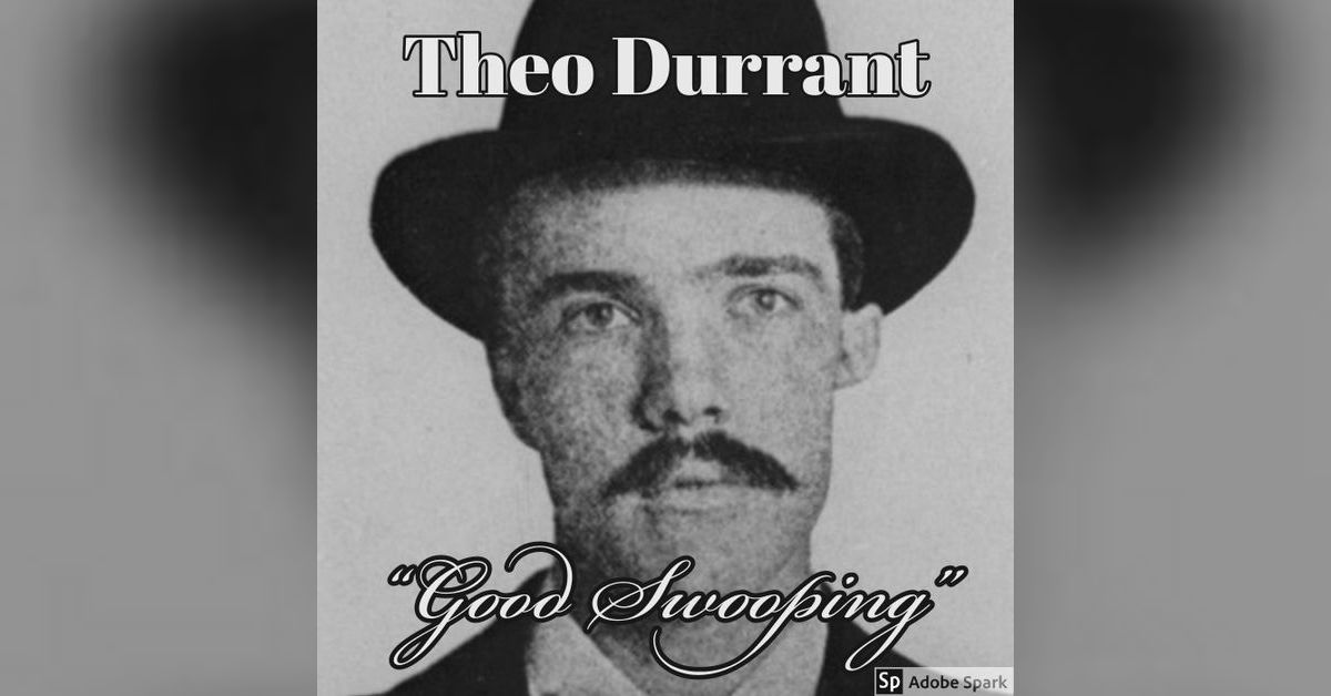 Old Timey Crimey #61: Theo Durrant - 