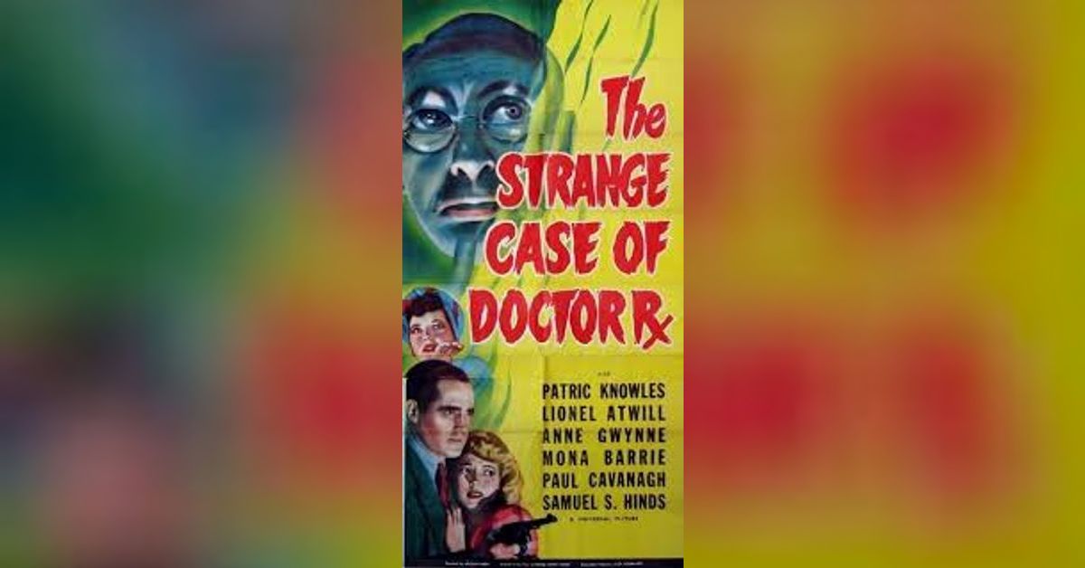 121 - THE STRANGE CASE OF DOCTOR RX (1942) | The Bloody Pit
