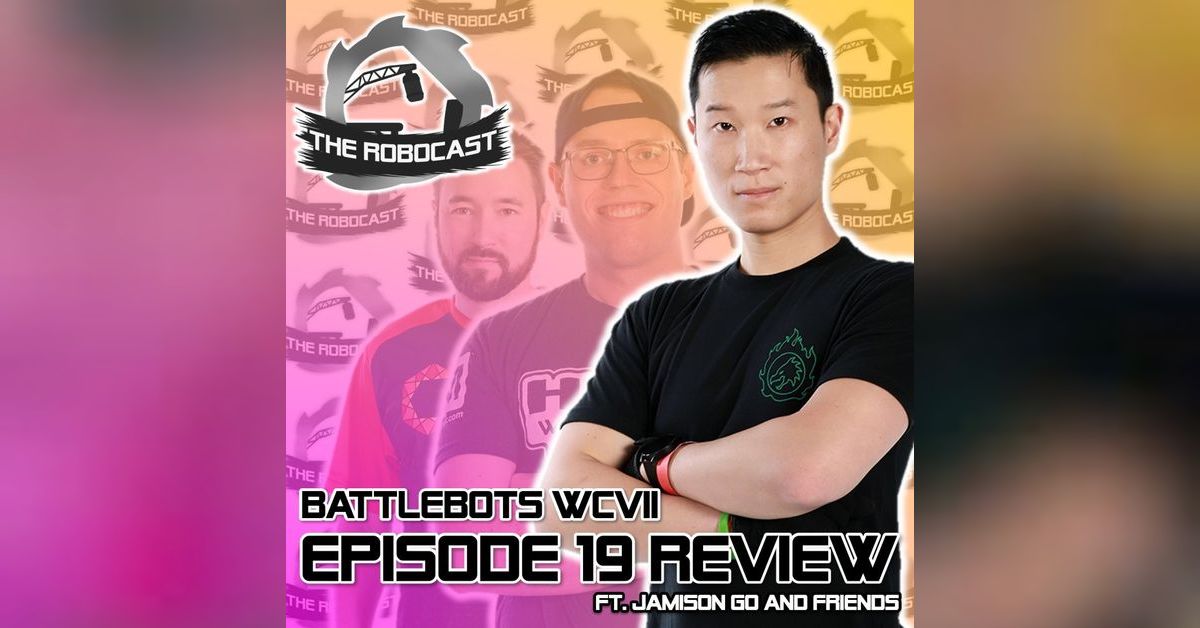 RoboCast #146 — BattleBots: World Championship VII - Ep 19 Review [w ...