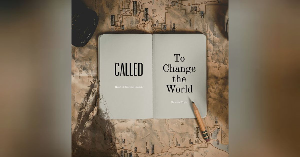 Called to Change the World | HOWC Podcast