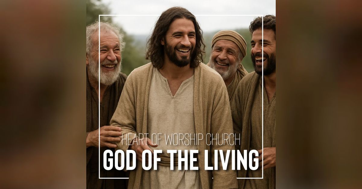 Howc God of the Living | HOWC Podcast