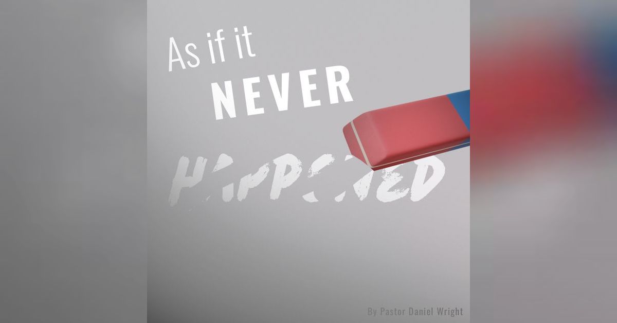 As if it Never Happened | HOWC Podcast