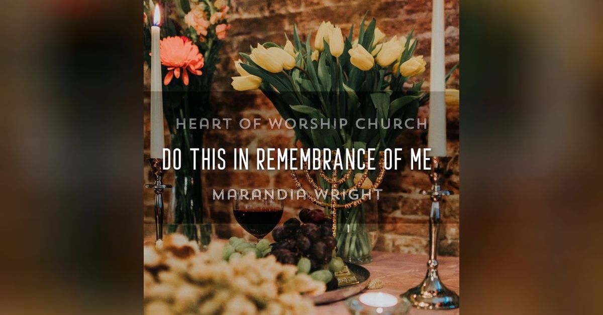 Howc Do This in Remembrance of Me | HOWC Podcast