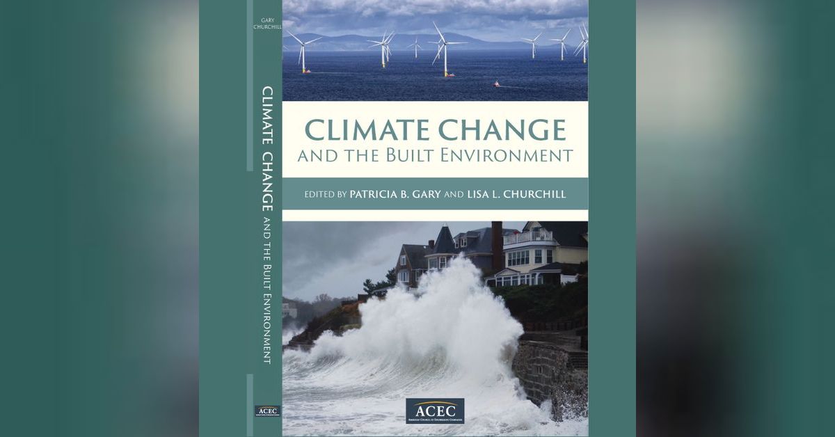 ACEC Publishes Groundbreaking Book: Climate Change and the Built ...