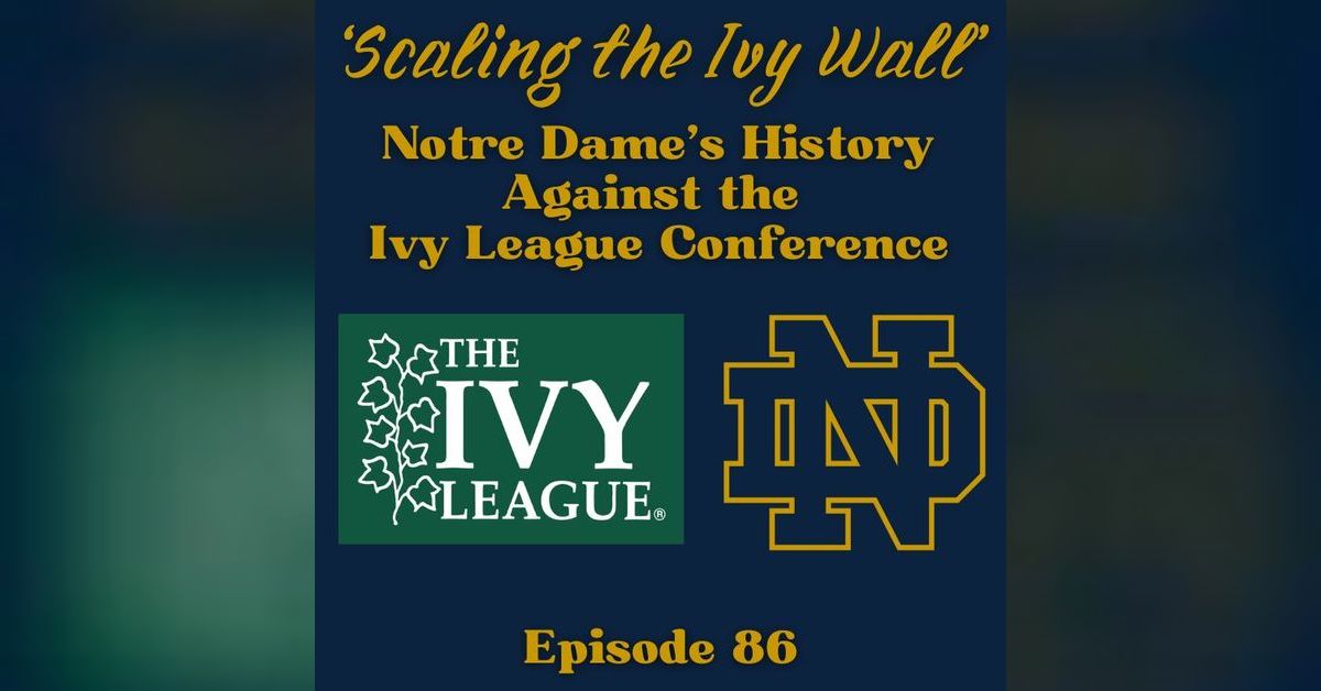 EightySix ’Scaling the Ivy Wall’ Notre Dame’s History Against the