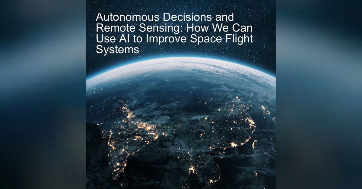 Autonomous Decisions and Remote Sensing: How We Can Use AI to Improve ...