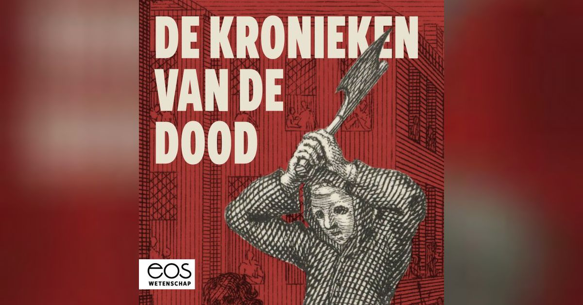 ONTHOOFDING - De kronieken van de dood (2/3) | Eos Wetenschap