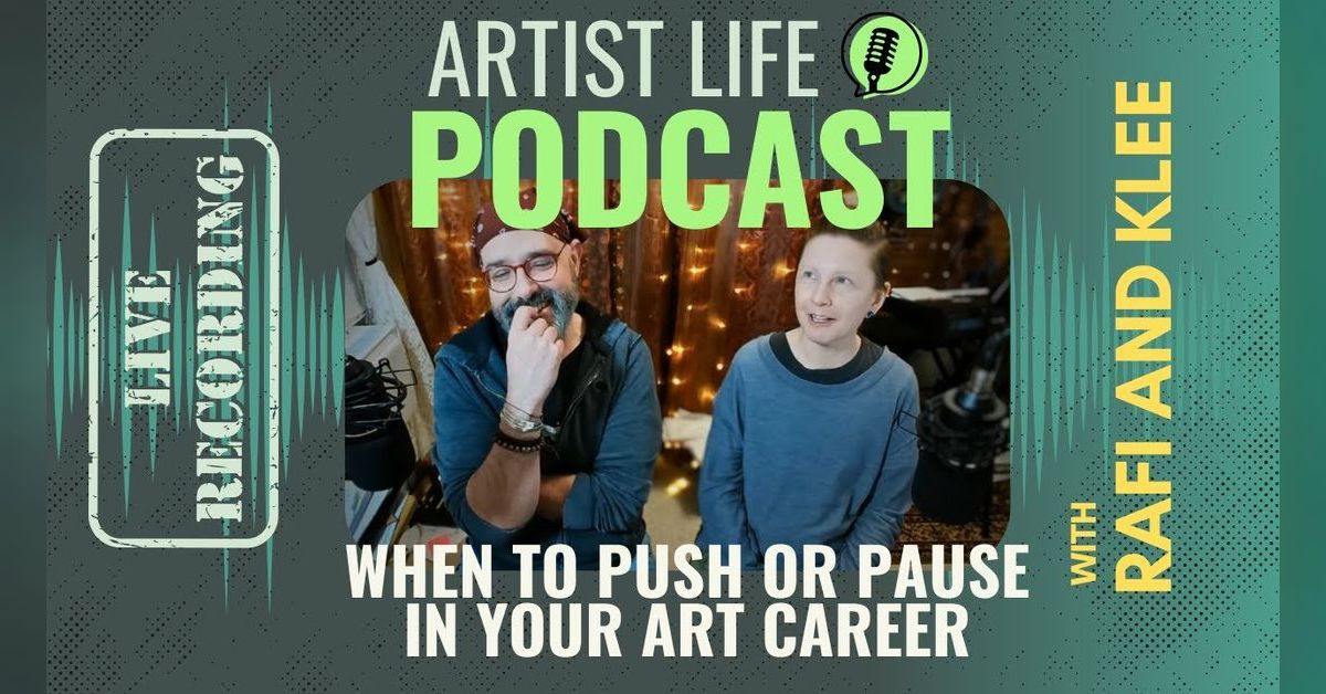 Knowing When To Push Or Step Back In Your Art Career | ARTIST PODCAST ...
