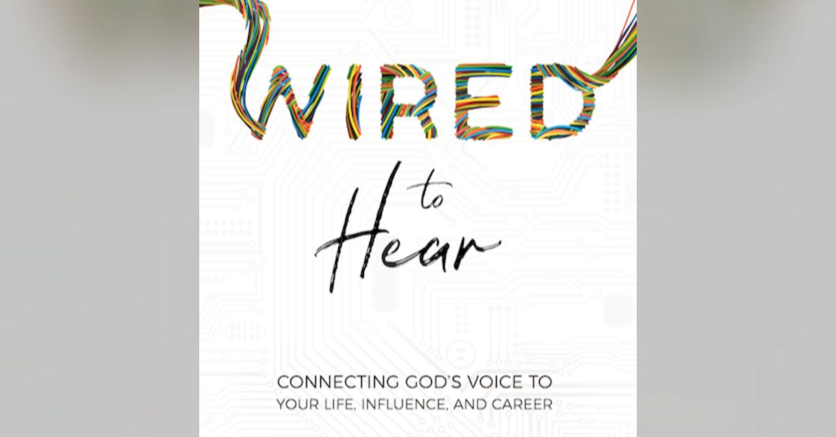 107 Shawn Bolz & Bob Hasson Wired to Hear Follow 2 Lead A