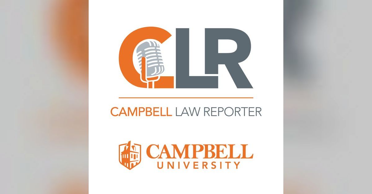 Campbell Law Reporter Podcast - MORGAN CUTRIGHT | 