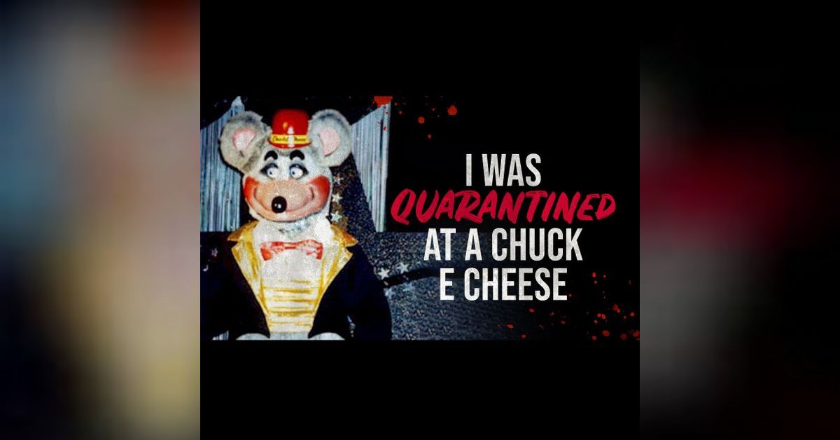I Was Quarantined At A Chuck E Cheese Creepypasta Freaky Attractions I Was Quarantined At A Chuck E Cheese Creepypasta Freaky Attractions