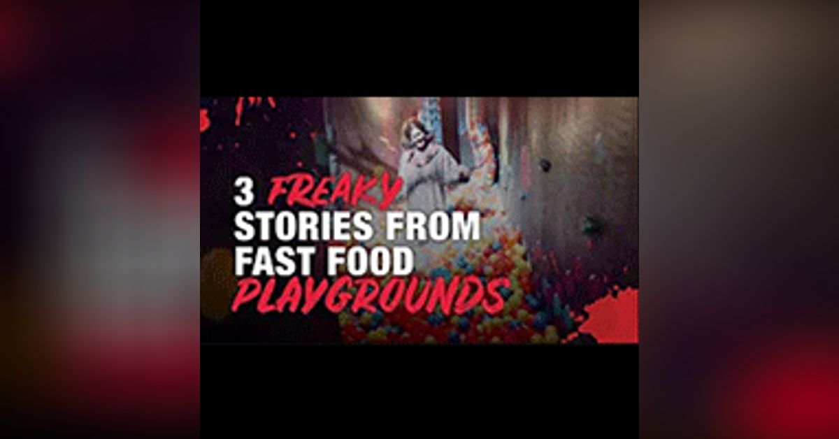 3 TRUE Freaky Stories From Fast Food Playgrounds | Freaky Attractions