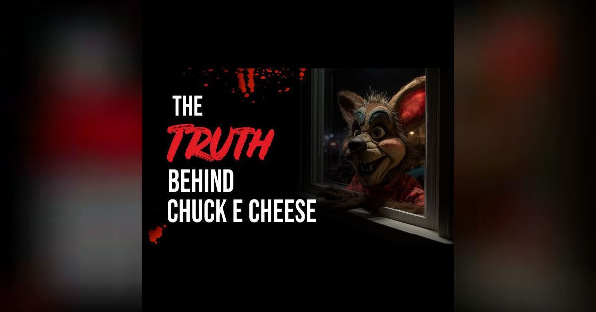 The Truth Behind Chuck E Cheese | Classic Creepypasta | Freaky Attractions