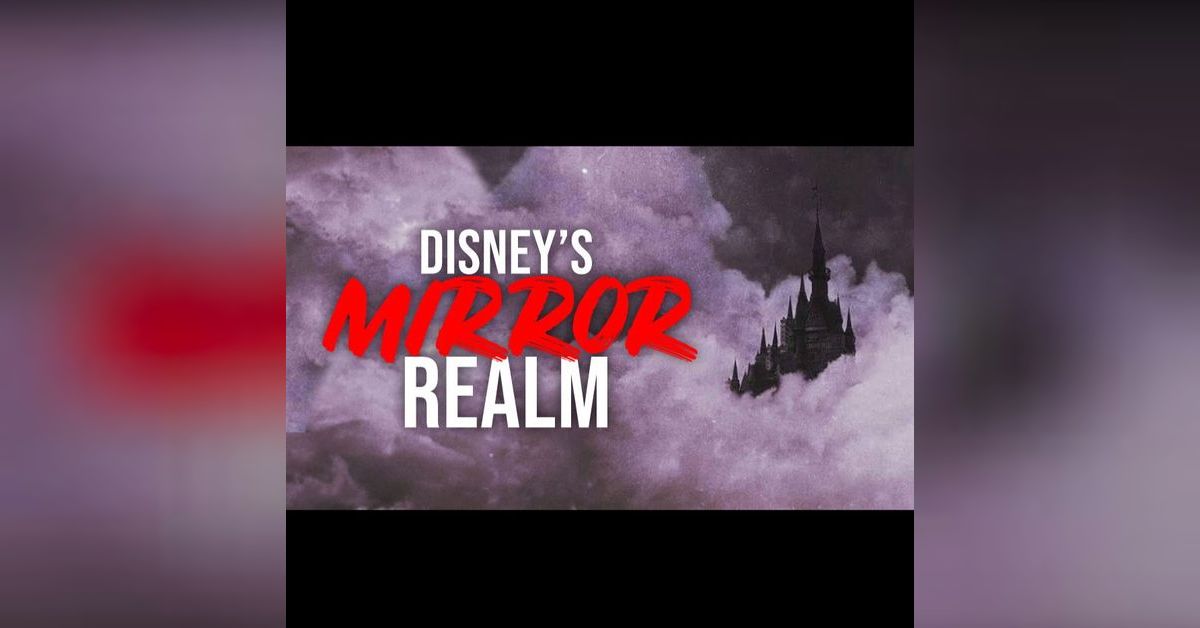 Exploring Disney's TWISTED Mirror Realm | Creepypasta | Freaky Attractions