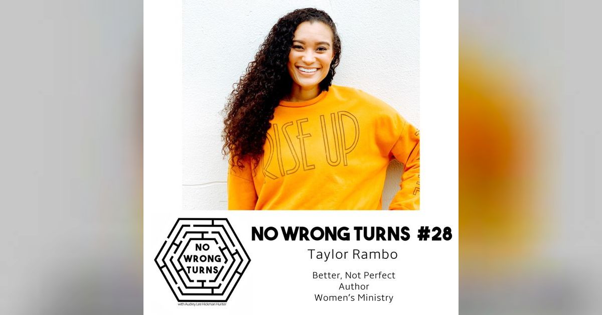 Episode 28: Taylor Rambo | No Wrong Turns Pod